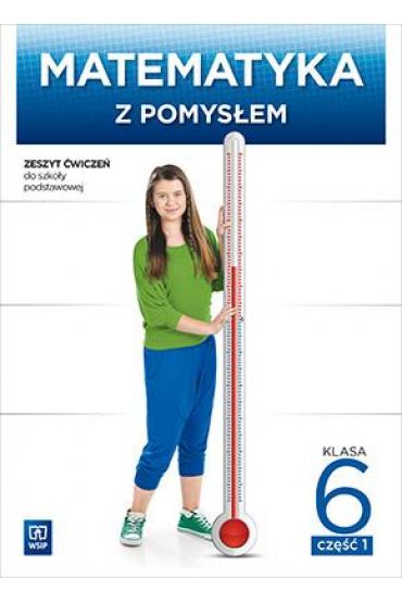 Matematyka z pomysłem. Klasa 6. Ćwiczenia. Część 1 | TaniaKsiazka.pl