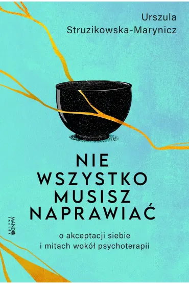 Nie wszystko musisz naprawia� - Urszula Struzikowska-Marynicz