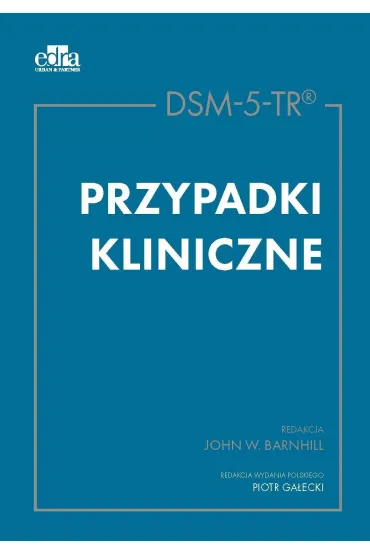 DSM-5-TR. Przypadki kliniczne - John W. Barnhill