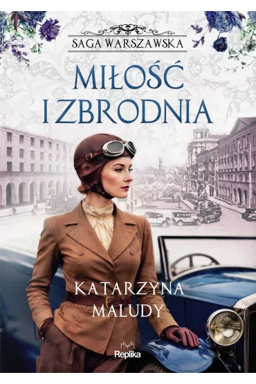 Mi�o�� i zbrodnia. Saga warszawska. Tom 8 - Katarzyna Maludy