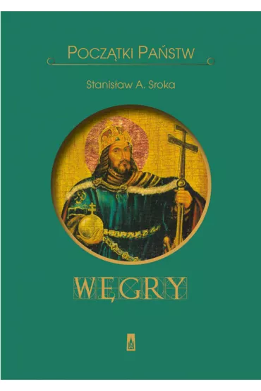 Pocz�tki pa�stw. W�gry - Stanis�aw Sroka