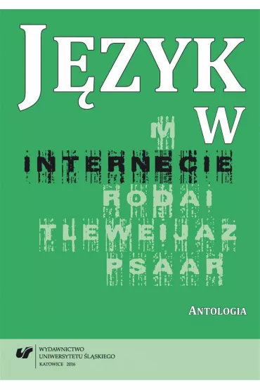 J�zyk w internecie. Antologia - Ma�gorzata Kita, Iwona  Loewe