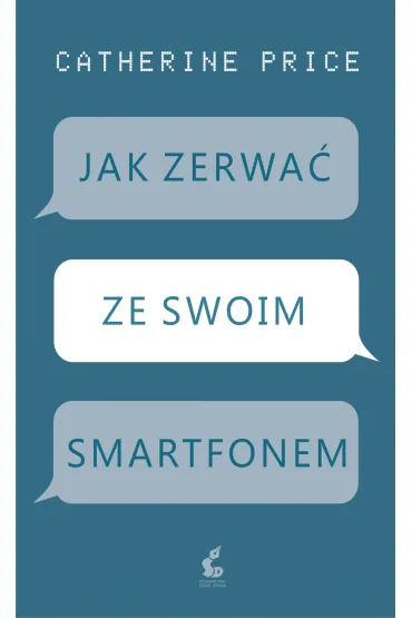Jak zerwa� ze swoim smartfonem - Catherine Price