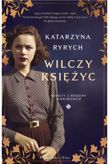 Wilczy ksiyc. Kobiety z Rodziny Wierzbickich. Tom 2 - Katarzyna Ryrych
