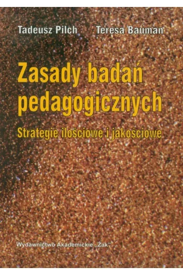 Zasady bada� pedagogicznych - Tadeusz Pilch, Teresa Bauman