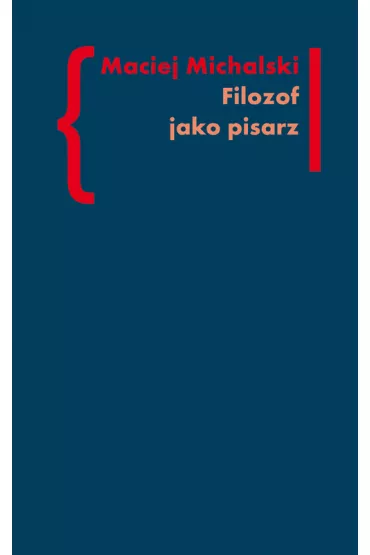 Filozof jako pisarz - Maciej Michalski