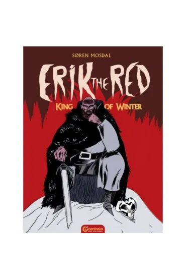 Erik the Red. King of Winter - Soren Mosdal