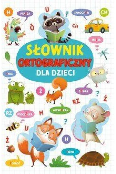 S�ownik ortograficzny dla dzieci - Agnieszka No�y�ska-Demianiuk