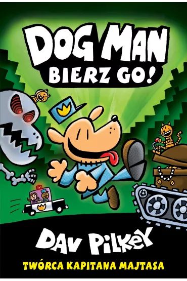 Bierz go! Dogman. Tom 2 - Dav Pilkey