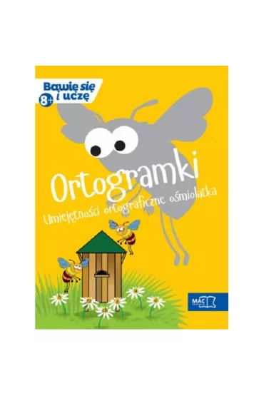 Ortogramki umiej�tno�ci ortograficze o�miolatka bawi� si� i ucz�