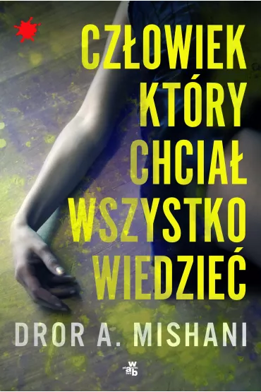 Cz�owiek, kt�ry chcia� wszystko wiedzie� - Dror Mishani