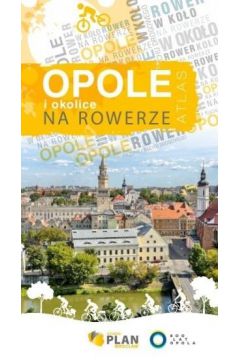 Atlas - Opole i okolice na rowerze