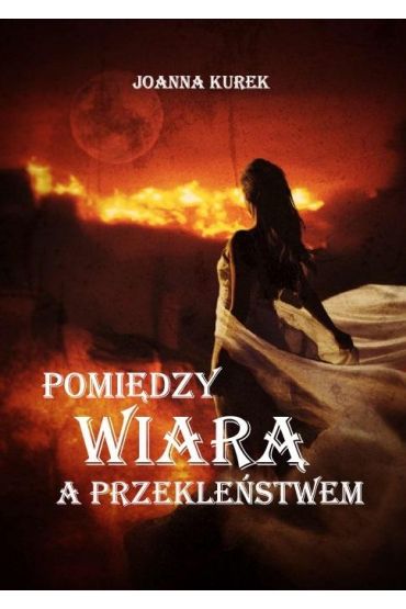 Pomiędzy wiarą a przekleństwem