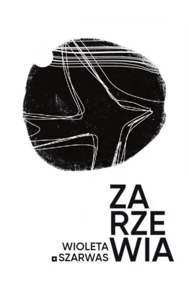 Zarzewia - Wioleta Szarwas
