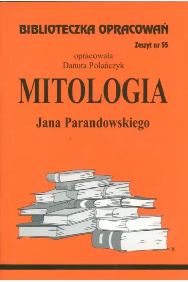 Mitologia. Biblioteczka opracowa�. Zeszyt nr 55 - Danuta Pola�czyk