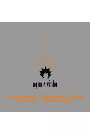 Aqua E Vinho (CD) - Agata Szymczewska, Katarzyna Budnik-Ga��zka, �ukasz Kuropaczewski, Marcin Zdunik