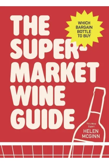 The Supermarket Wine Guide - Helen  McGinn