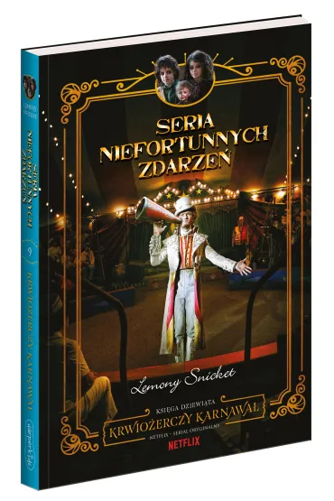 Krwio�erczy karnawa�. Seria niefortunnych zdarze�. Tom 9 - Lemony Snicket