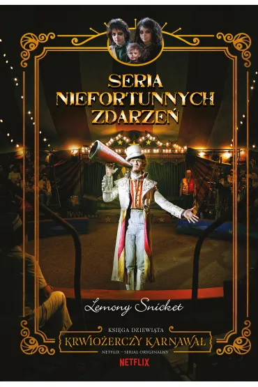 Krwio�erczy karnawa�. Seria niefortunnych zdarze�. Tom 9 - Lemony Snicket