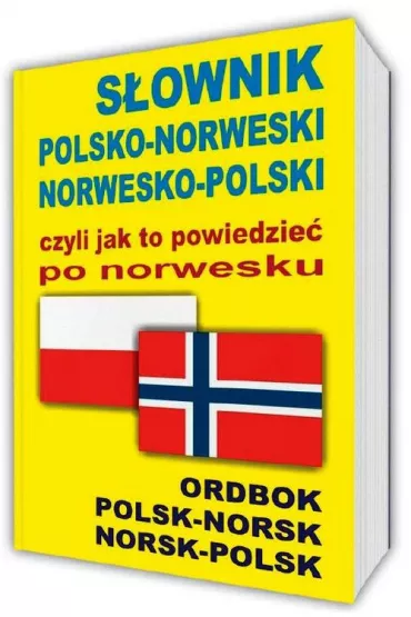 S�ownik polsko-norweski norwesko-polski czyli jak to powiedzie� po norwesku