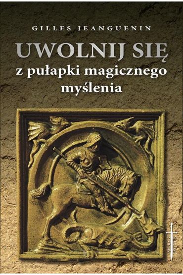 Uwolnij się z pułapki magicznego myślenia