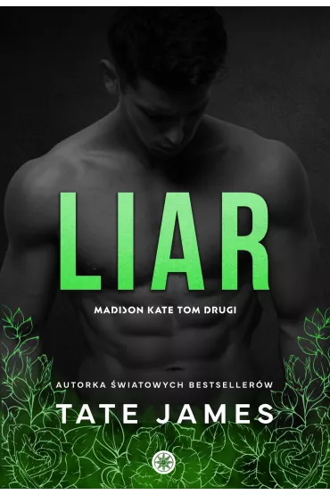 Liar. Madison Kate. Tom 2 - Tate James