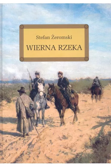 Wierna rzeka - Stefan �eromski