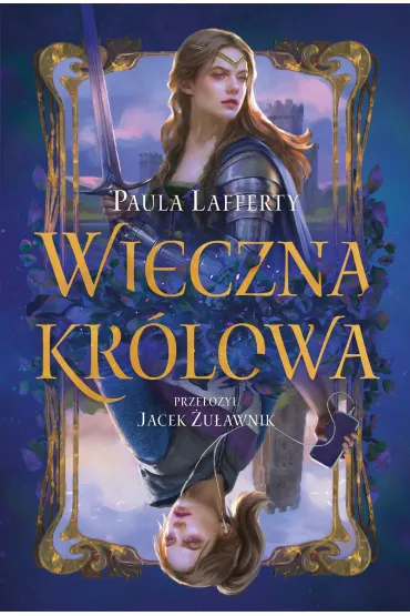 Wieczna kr�lowa. �ycia Ginewry. Tom 1 - Paula  Lafferty