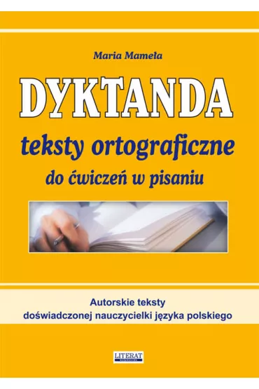Dyktanda. Teksty ortograficzne do �wicze� w pisaniu - Maria Mame�a