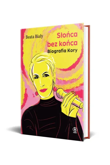 S�o�ca bez ko�ca. Biografia Kory - Beata Bia�y