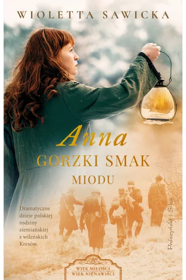Anna. Gorzki smak miodu. Wiek mi�o�ci, wiek nienawi�ci. Tom 4 - Wioletta Sawicka