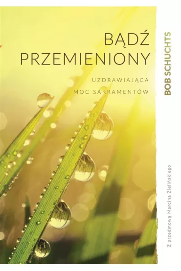 B�d� przemieniony - Bob Schuchts