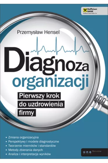 Diagnoza organizacji pierwszy krok do uzdrowienia firmy-heli - Przemys�aw Hensel