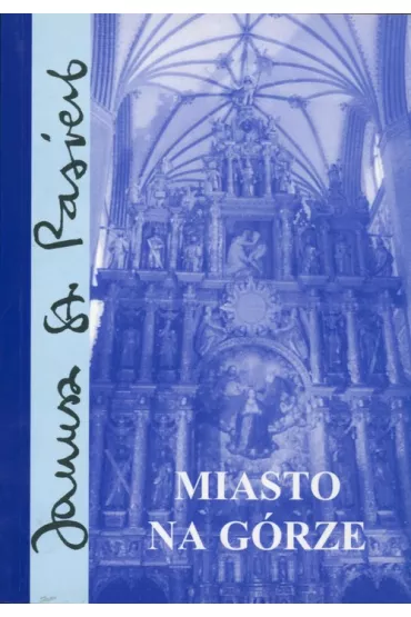 Miasto na g�rze - Janusz Stanis�aw Pasierb