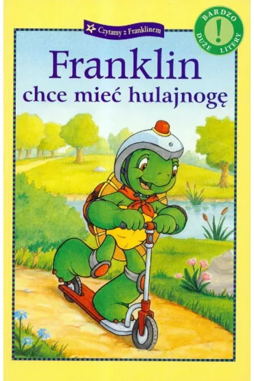 Franklin chce mie� hulajnog� - Paulette Bourgeois