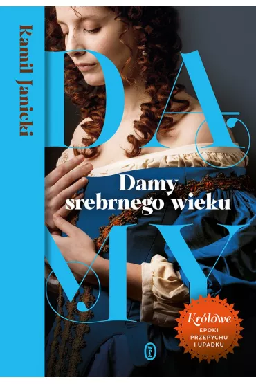 Damy srebrnego wieku - Kamil Janicki