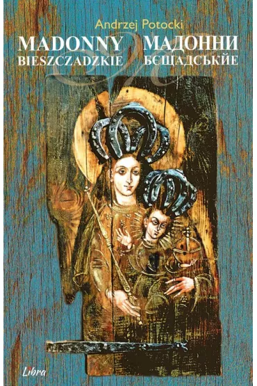 Madonny Bieszczadzkie - Andrzej Potocki