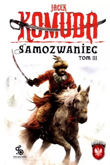 Samozwaniec. Or�y na Kremlu. Tom 3 - Jacek Komuda