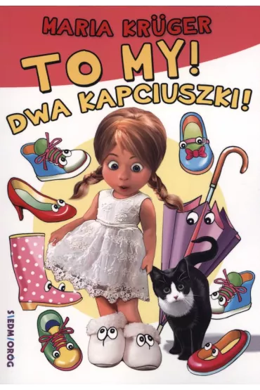 To my! Dwa kapciuszki! - Maria Kruger
