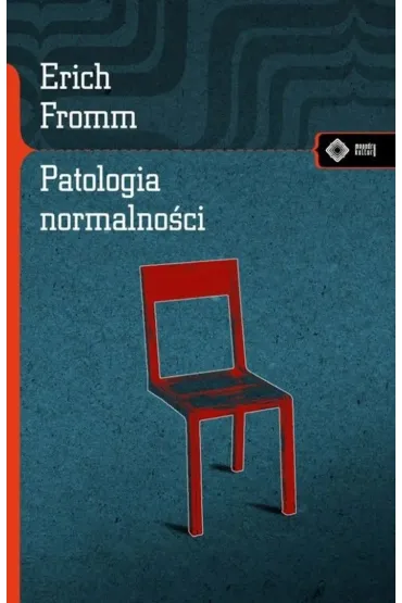Patologia normalno�ci - Erich Fromm