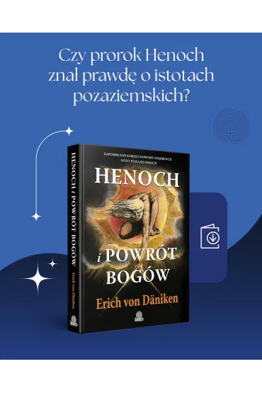 Henoch i powr�t bog�w. Zapomniane ksi�gi i dowody ingerencji istot pozaziemskich - Erich von D�niken