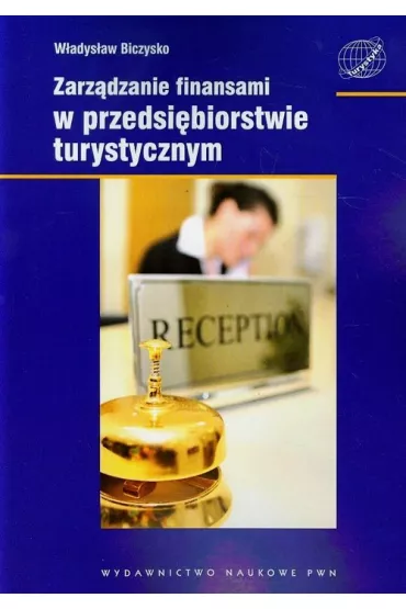 Zarz�dzanie finansami w przedsi�biorstwie turystycznym - W�adys�aw Biczysko