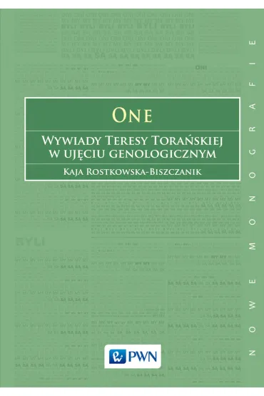 One Wywiady Teresy Tora�skiej w uj�ciu genologicznym - Kaja  Rostkowska-Biszczanik
