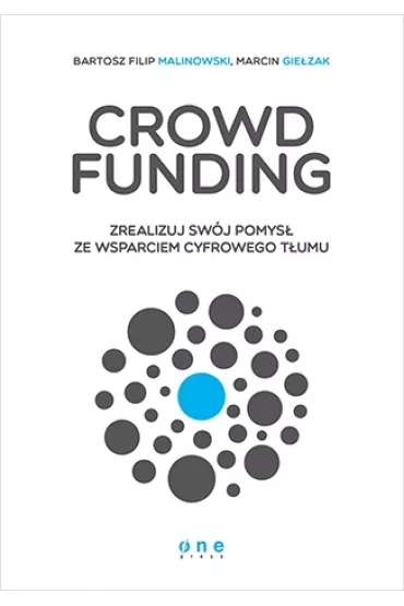 Crowdfunding. zrealizuj sw�j pomys� ze wsparciem - Marcin Gie�zak, Bartosz Filip Malinowski