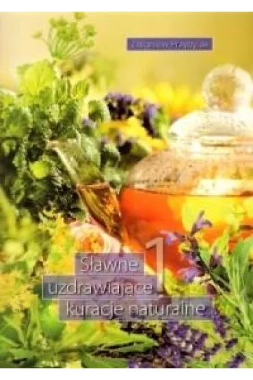 S�awne uzdrawiaj�ce kuracje naturalne 1 - Zbigniew Przybylak