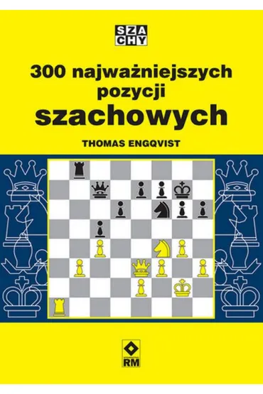 300 najwa�niejszych pozycji szachowych - Thomas Engqvist