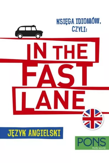 Ksi�ga idiom�w, czyli In the fast lane j�zyk angielski  PONS