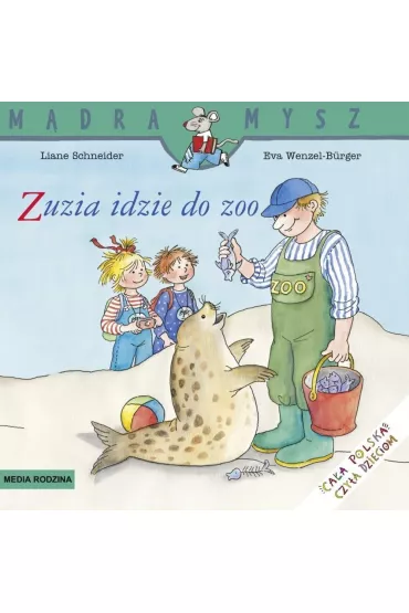M�dra mysz - Zuzia idzie do zoo - Liane Schneider
