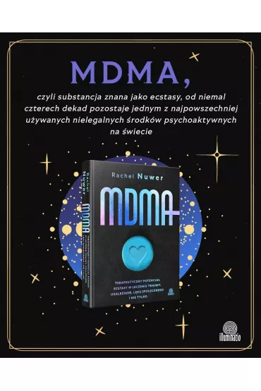 MDMA. Terapeutyczny potencja ecstasy w leczeniu traumy, uzalenie, lku spoecznego i nie tylko - Rachel Nuwer
