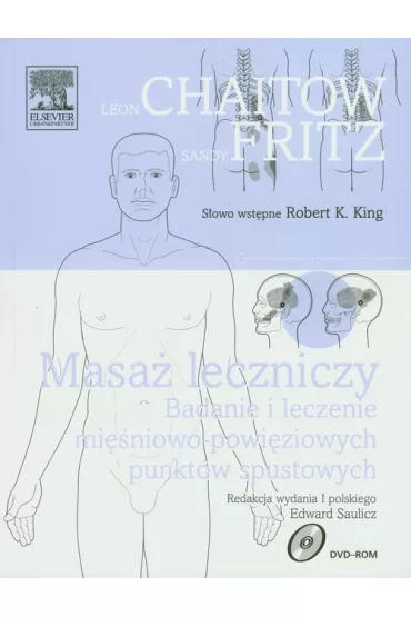 Masa� leczniczy. Badanie i leczenie mi�nowo-powi�ziowych punkt�w spustowych - Sandy Fritz, Leon Chaitow
